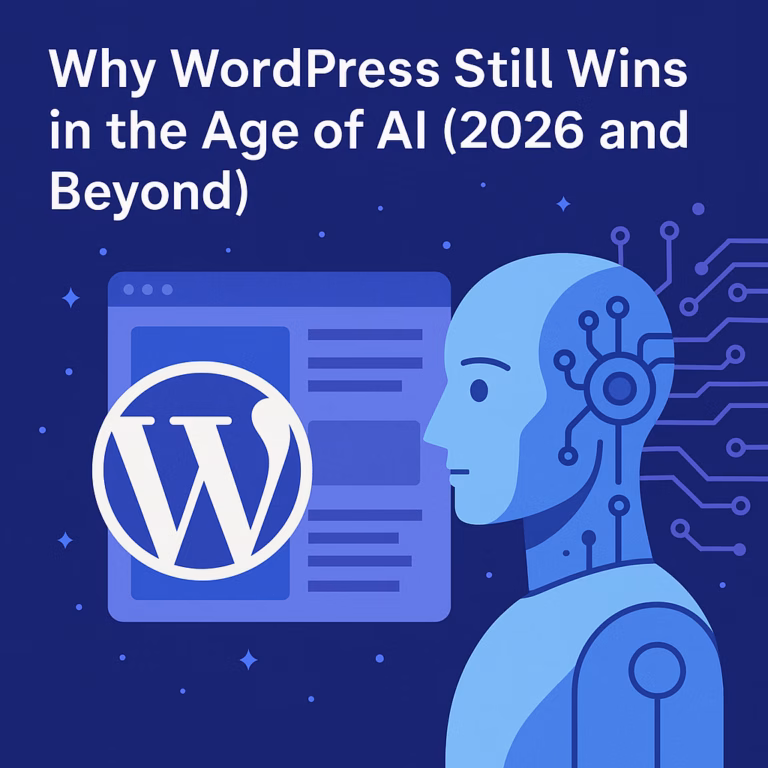 why wordpress still wins in the age of ai (2026 and beyond)